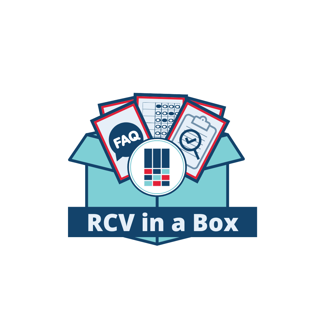 RCV IN A BOX Ranked Choice Voting Resource Center